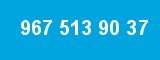 967 513 90 37